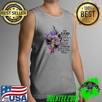 For God Has Not Given Us A Spirit Or Fear But Of Power And Of Love And Of A Sound mind Color Shirt Tank Top