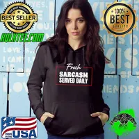 Fresh Sarcasm Served Funny Sarcastic Humor Sayings For Mom T Shirt