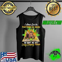 I asked god for partners in crime he sent me my crazy camping friends bears s Tank Top
