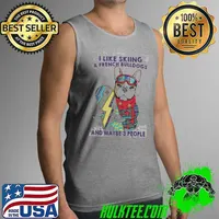 I Like Skiing And French Bulldogs And Maybe 3 People Dog Shirt Tank Top
