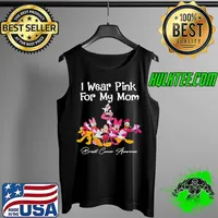 I Wear Pink For My Mom Breast Cancer Awareness Mickey Friends Shirt Tank Top