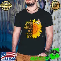 In A World Full Of Princesses Be A Child Of God Sunflower Shirt Guys V Neck