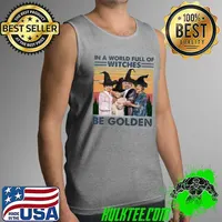 In A World Full Of Witches Be Golden Girl Vintage Shirt Tank Top
