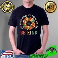In A World Where You Can Be Anything Be Kind Anti Bullying T-Shirt Unisex