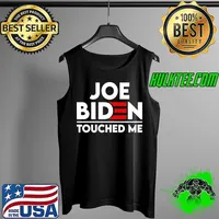 Joe Biden Touched Me Funny president T-Shirt Tank Top
