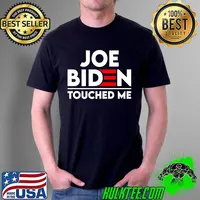 Joe Biden Touched Me Funny president T-Shirt Unisex
