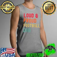 Loud And Proud Football Dad Men's Football Father Raglan Baseball T-s Tank Top
