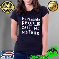My Favorite People Call Me Mother Mother's Day Love My Mommy T-s Ladies Tee