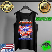 Never underestimate a woman who understands football and loves Broncos signatures s Tank Top