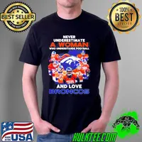 Never underestimate a woman who understands football and loves Broncos signatures shirt