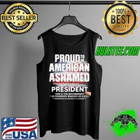 Proud To Be American Ashamed Of Current President This Is The Government America Flag Shirt Tank Top