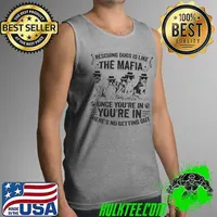 Rescuing Dogs IS Like The MAfia Once You're In You're In There's No Getting Out Shirt Tank Top