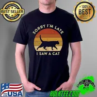 Sorry I'm Late I Saw a Cat Retro Vintage Funny Cat Meme t-s Unisex