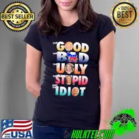The Good Trump The Bad Horse The Ugly Taca THe Stupid Harris And The Idiot Biden Shirt Ladies Tee