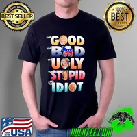 The Good Trump The Bad Horse The Ugly Taca THe Stupid Harris And The Idiot Biden Shirt Unisex