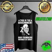This is The Government our Founders Warned us About Us 2021 Shirt Tank Top