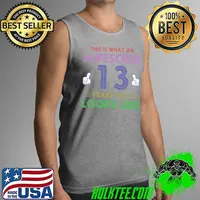 This is What an Awesome 13 Years Old Looks Like Best Birthday Quotes T-Shirt Tank Top