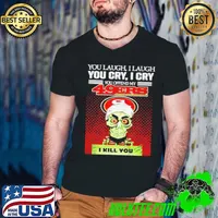 You laugh I laugh you cry I cry you offend my San Francisco 49ers I kill you T-s Guys V Neck