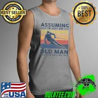 Awesome assuming I'm Just An Old Man Was Your First Mistake Skiing Vintage Shirt Tank Top