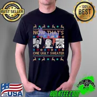 Awesome Barack Obama Hillary Clinton Joe Biden now that’s one Ugly Christmas Unisex