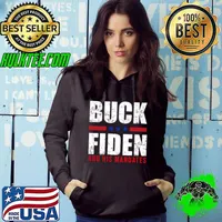 Awesome Buck Fiden and His Mandates Anti Joe Biden President Hoodie