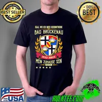 Awesome egal Wo Ich Mich Herumtreibe Bad Bruckenau Wird Immer Mein Zuhause Sein Provine Shirt Unisex