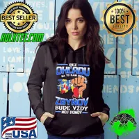 Best bez Ohl'Adu Na To Kam Idem Zbynov Bude Vzdy Moj Do Mov Shirt