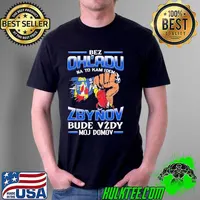 Best bez Ohl'Adu Na To Kam Idem Zbynov Bude Vzdy Moj Do Mov Shirt Unisex