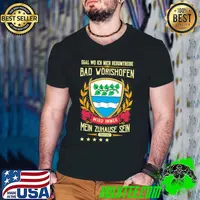 Best egal Wo Ich Mich Herumtreibe Bad Worishofen Wird Immer Mein Zuhause Sein Provine Shirt Guys V Neck