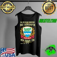 Best egal Wo Ich Mich Herumtreibe Bad Worishofen Wird Immer Mein Zuhause Sein Provine Shirt Tank Top