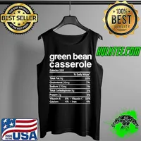 Best Green beans Casserole Nutrition Facts Funny Thanksgiving Tee T Shirt Tank Top
