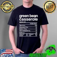 Best Green beans Casserole Nutrition Facts Funny Thanksgiving Tee T Shirt Unisex