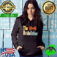 Best the Bridefather Father of the Bride Wedding Marriage Families T-Shirt