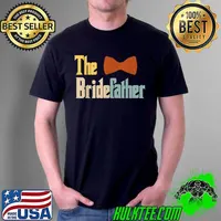Best the Bridefather Father of the Bride Wedding Marriage Families T-Shirt Unisex