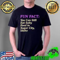 Can Eat Salty Food in Sugar City Idaho Pun ID Joke Gem State T-Shirt Unisex