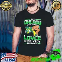 Funny bez Ohl'Adu Na To Kam Idem Lovce Nad Hronom Bude Vzdy Moj Do Mov Shirt Guys V Neck