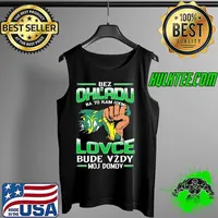 Funny bez Ohl'Adu Na To Kam Idem Lovce Nad Hronom Bude Vzdy Moj Do Mov Shirt Tank Top