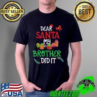 Funny Funny Family Dear Santa My Brother Did It Christmas Pajama T-Shirt Unisex