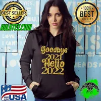 Funny goodBye 2021 Hello 2022 Shirt New Year Crew Christmas Women T-Shirt