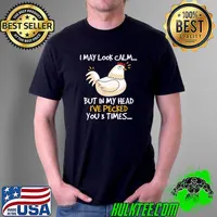 Funny i May Look Calm But In My Head Chicken Hen Farmer Farming T-Shirt Unisex