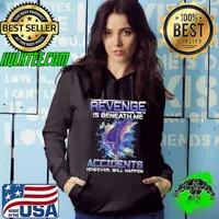 Funny Revenge is beneath me accidents however will happen dragon Hoodie