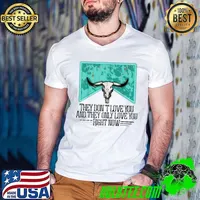 Funny Western they don't love you and they only love you right now T-Shirt Guys V Neck