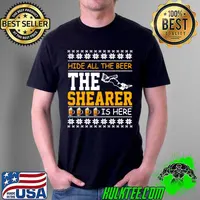 Hide All The Beer The Shearer Is Here Christmas Sweater T s Unisex