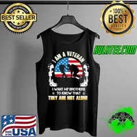 I Am A Veteran I Want My Brothers To Know That They Are Not Alone America Flag Shirt Tank Top