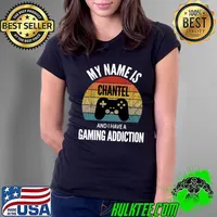 My Name Is Chantel And I Have A Gaming Addiction T- Ladies Tee