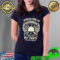 Naturlich Fuhre Ich Selbsgesprache Ich Mochte Auch Mal Mit Profis Zusammenarbeiten Shirt Ladies Tee