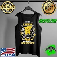 Never Underestimate A Woman Who Understands Football And Loves Lowa Hawkeyes Signatures Shirt Tank Top