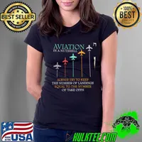 Nice aviation In A Nutshell Always Try To Keep The Number Of Landings Equal To The Number Of Teke Offs Shirt Ladies Tee