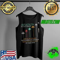 Nice aviation In A Nutshell Always Try To Keep The Number Of Landings Equal To The Number Of Teke Offs Shirt Tank Top