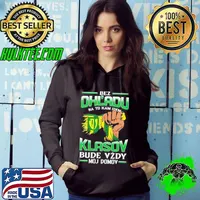 Nice bez Ohl'Adu Na To Kam Idem Klasov Bude Vzdy Moj Do Mov Shirt
